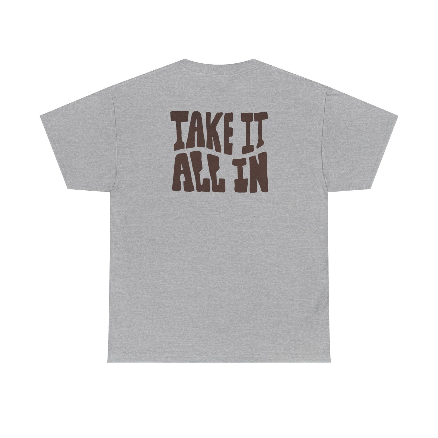 Unisex Heavy Cotton Tee - 'Take It All In' Inspirational T-Shirt