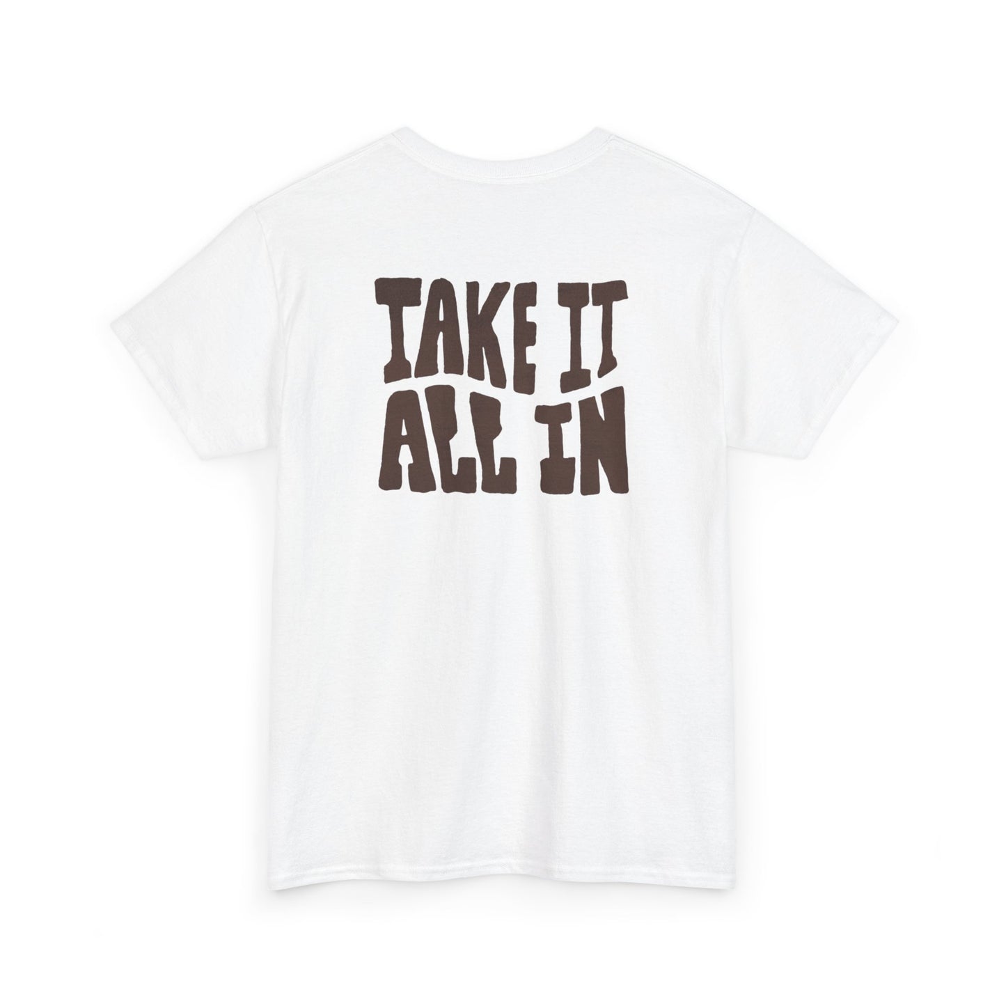 Unisex Heavy Cotton Tee - 'Take It All In' Inspirational T-Shirt