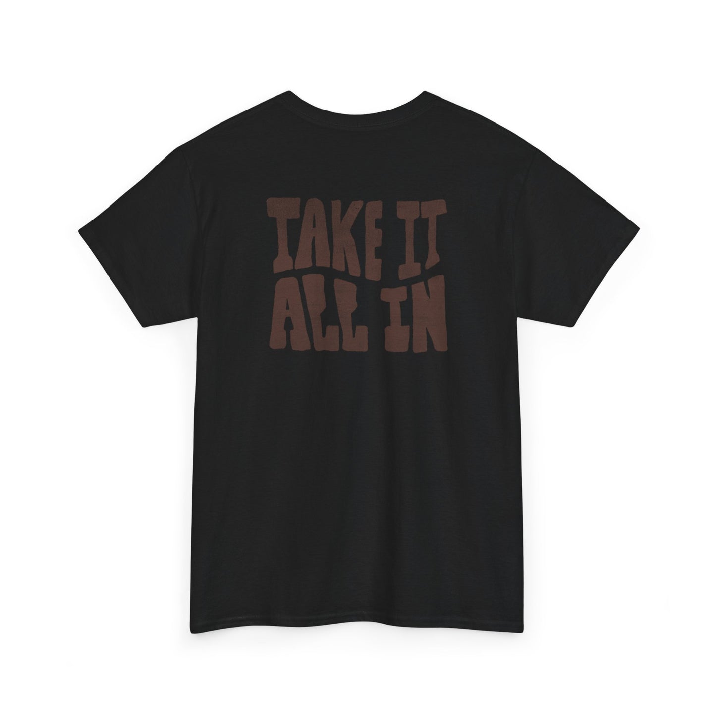 Unisex Heavy Cotton Tee - 'Take It All In' Inspirational T-Shirt