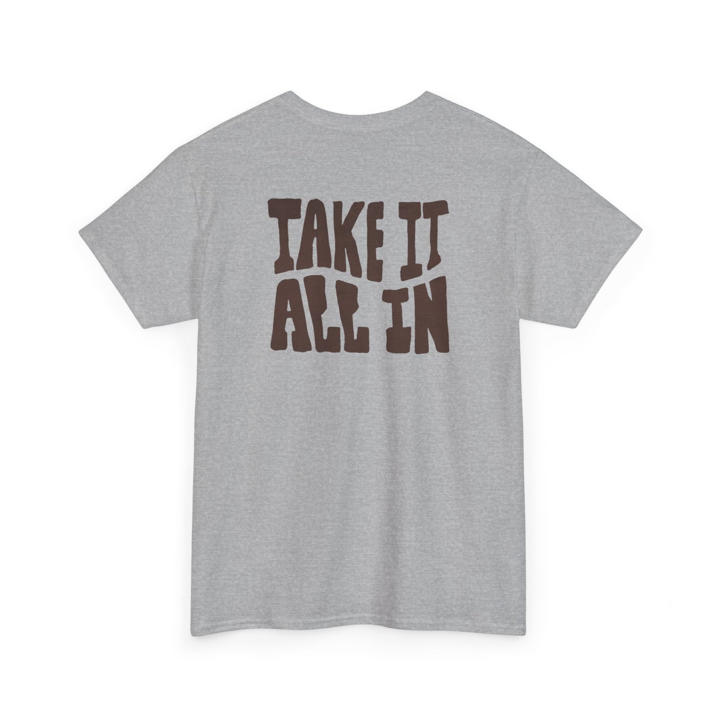 Unisex Heavy Cotton Tee - 'Take It All In' Inspirational T-Shirt