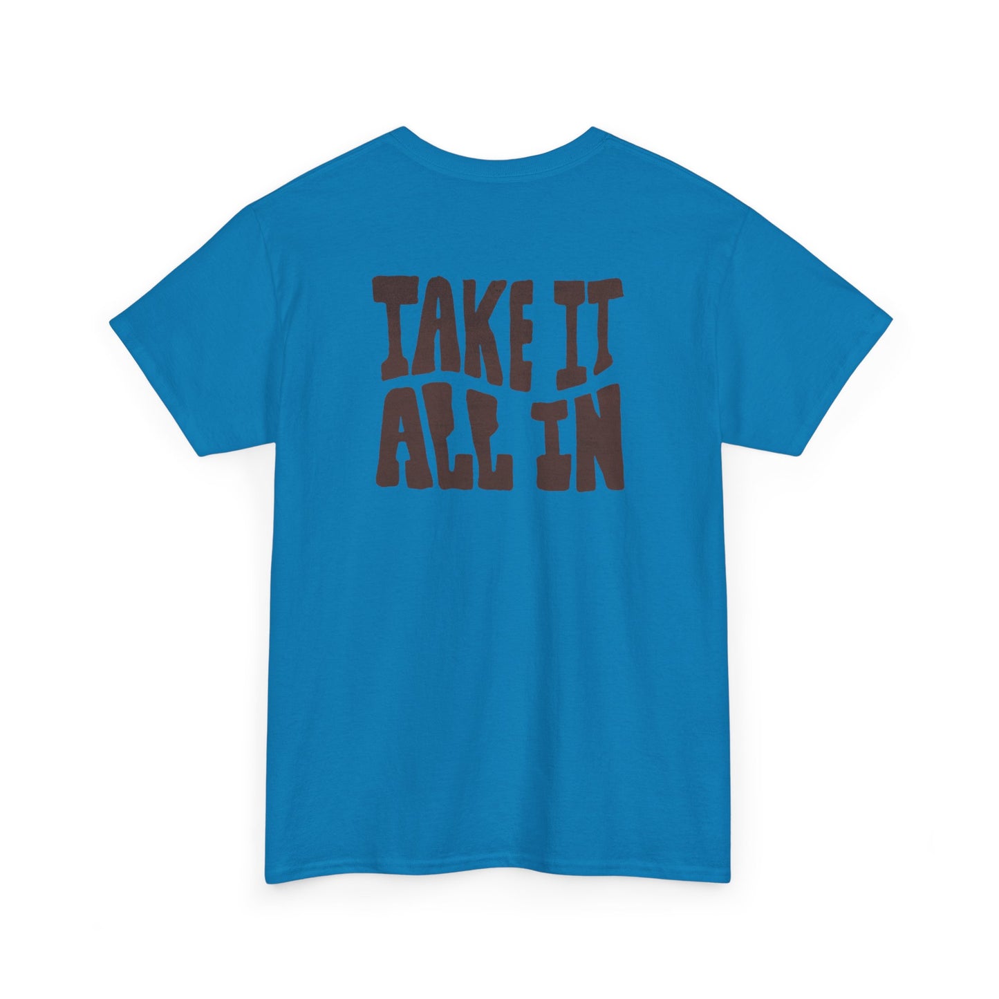 Unisex Heavy Cotton Tee - 'Take It All In' Inspirational T-Shirt